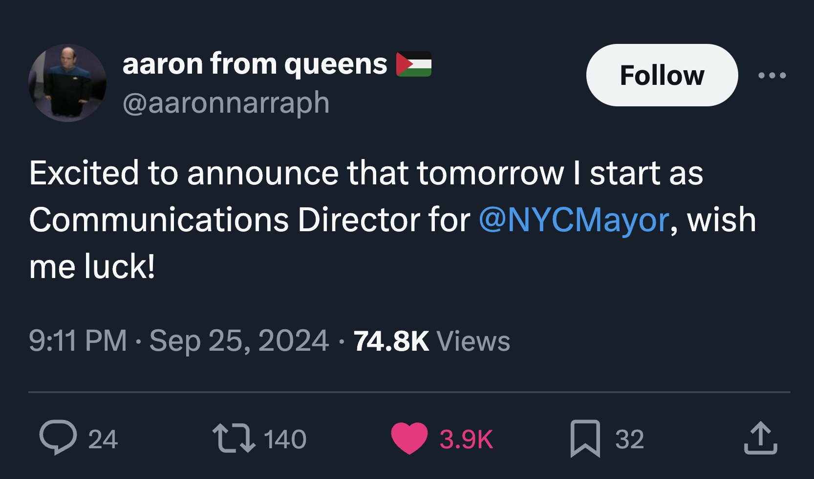 screenshot - aaron from queens Excited to announce that tomorrow I start as Communications Director for , wish me luck! Views 24 140 32